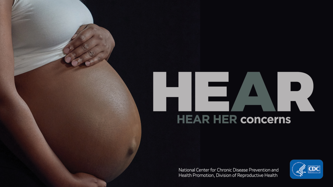 Pregnant belly and "Hear Her" CDC campaign logo